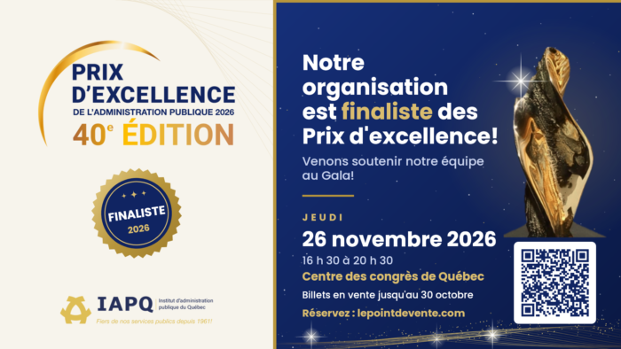 Notre organisation est finaliste des Prix d'excellence! Gala des Prix d'excellence 2026, jeudi 26 novembre 2026, Centre des congrès de Québec