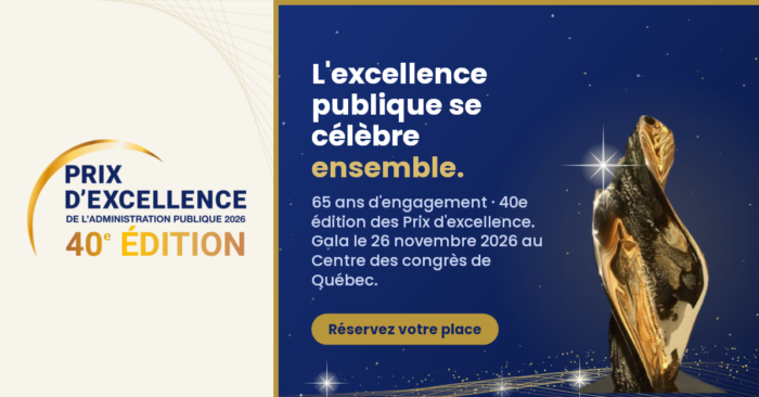 L'excellence publique se célèbre ensemble. Gala des Prix d'excellence 2026, jeudi 26 novembre 2026, Centre des congrès de Québec