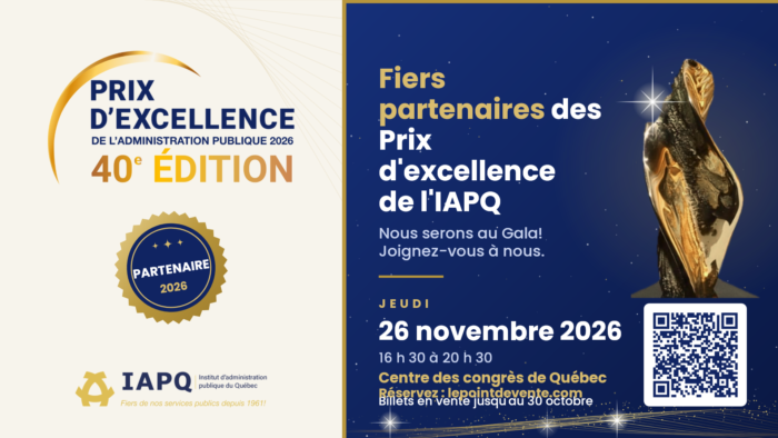 Fiers partenaires des Prix d'excellence de l'IAPQ. Gala des Prix d'excellence 2026, jeudi 26 novembre 2026, Centre des congrès de Québec