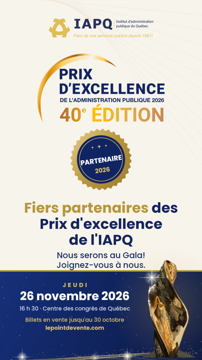 Fiers partenaires des Prix d'excellence de l'IAPQ. Gala des Prix d'excellence 2026, jeudi 26 novembre 2026, Centre des congrès de Québec